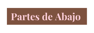 Partes de Abajo